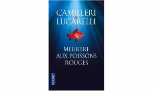 Camilleri & Lucarelli - Meurtres aux poissons rouges