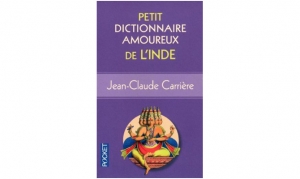 Jean-Claude Carrière - Dictionnaire amoureux de l'Inde