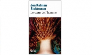 Jon Kalman Stefansson - Le Coeur de l'homme