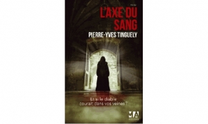 Pierre-Yves Tinguely - L'axe du sang