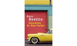 Anne Beattie - Nouvelles du New Yorker