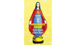 Mohammed Hanif - Notre-Dame d'Alice Bhatti