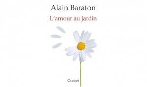 Alain Baraton - L'amour au jardin