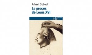 Albert Soboul - Le procès de Louis XVI