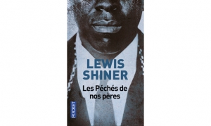 Lewis Shiner - Les péchés de nos pères