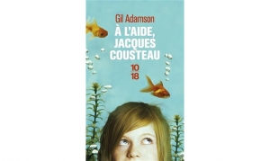 Gil Adamson - A l'aide, Jacques Cousteau