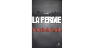 Tom Rob Smith - La Ferme